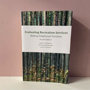 Evaluating Recreation Services: Making Enlightened Decisions 4th Ed Paperback